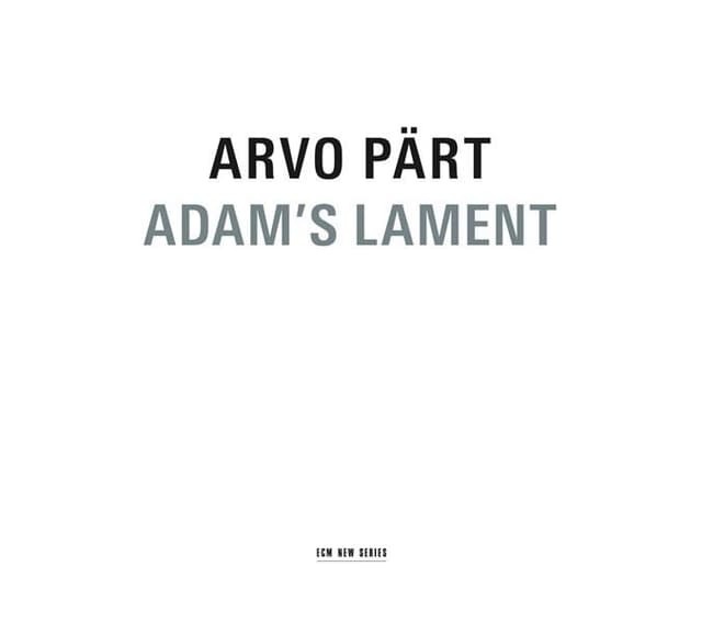 Adam's Lament | Arvo Part