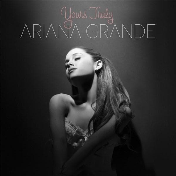Yours Truly  | Ariana Grande