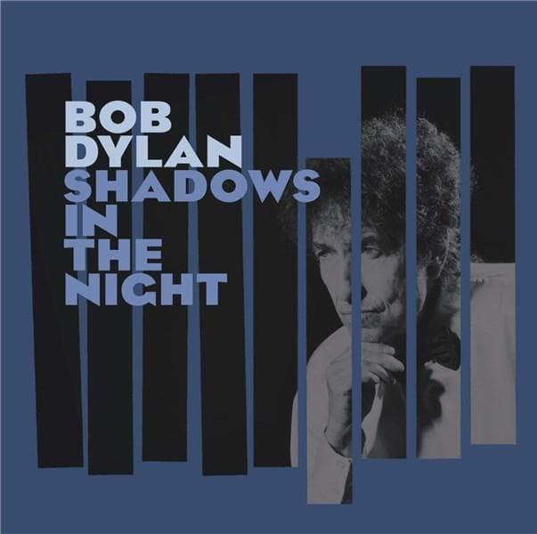 Shadows In The Night | Bob Dylan