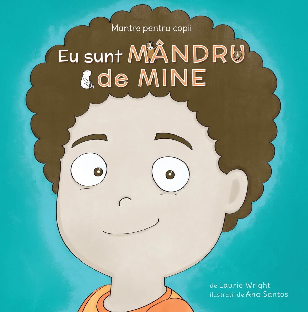 Mantre pentru copii - Eu sunt mandru de mine  | Laurie N. Wright