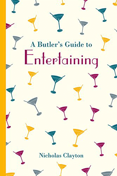 A Butler's Guide to Entertaining | Nicholas Clayton