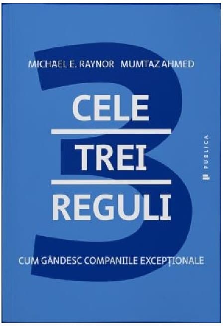 Cele trei reguli | Michael E. Raynor, Mumtaz Ahmed
