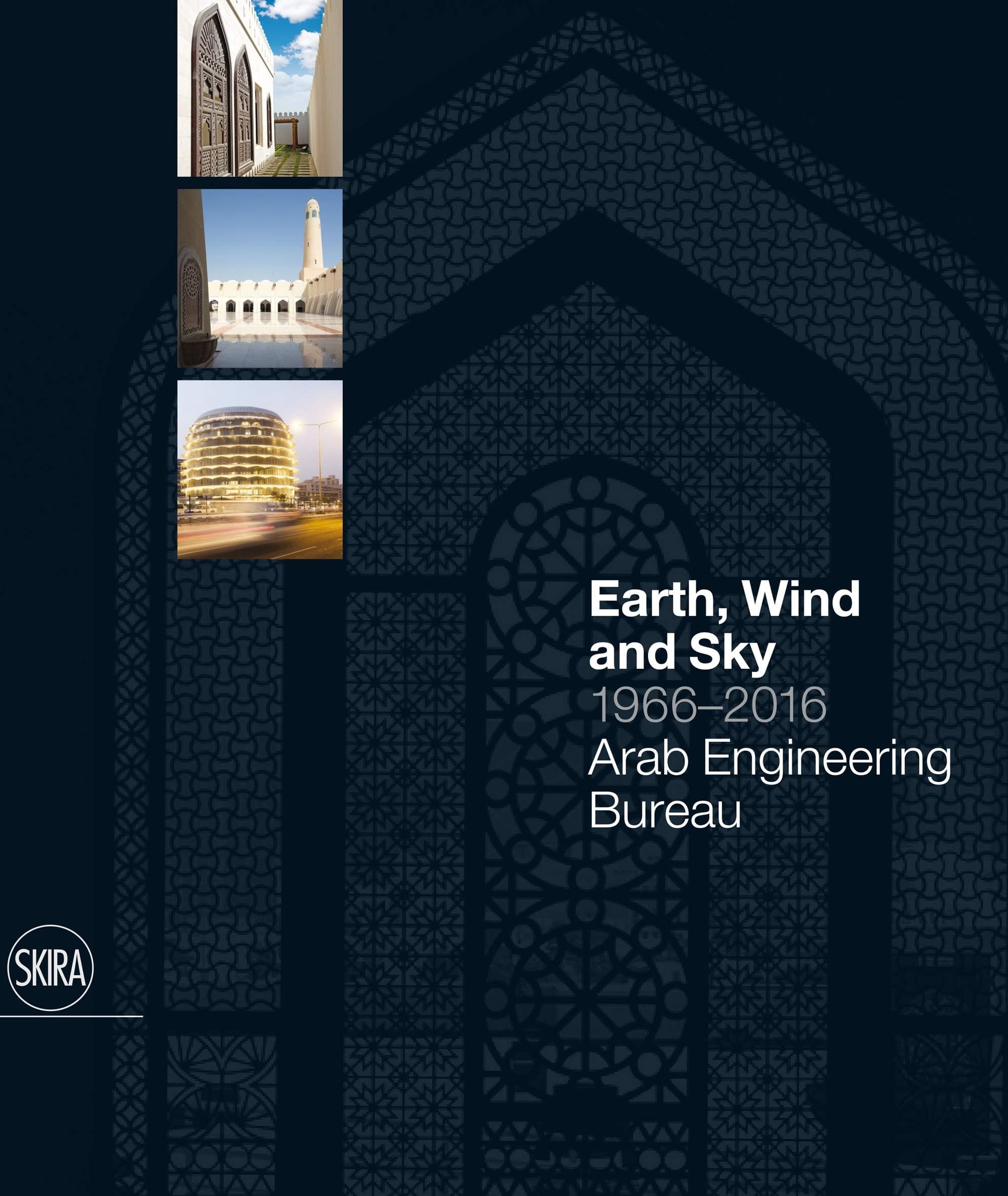 Earth wind and sky : 1966 - 2016 : Arab Engineering Bureau  | Luca Molinari