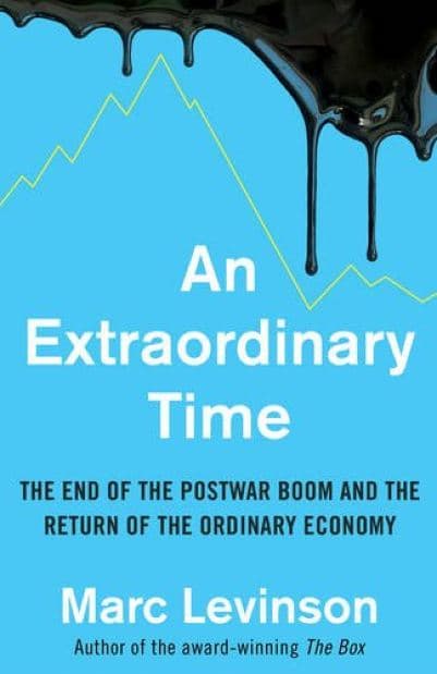 An Extraordinary Time | Marc Levinson
