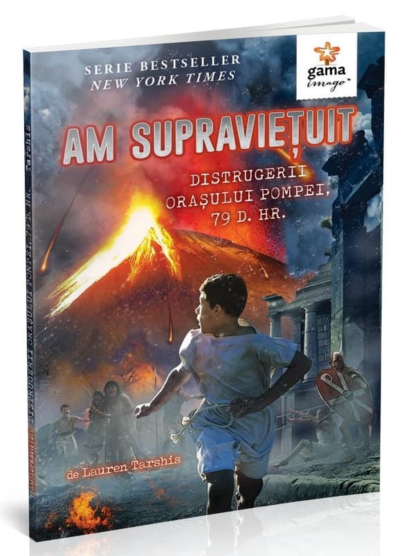 Am supravietuit distrugerii orasului Pompei, 79 d. Hr. | Lauren Tarshis