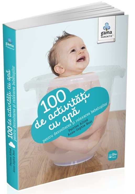 100 de activitati cu apa pentru dezvoltarea si relaxarea bebelusului |