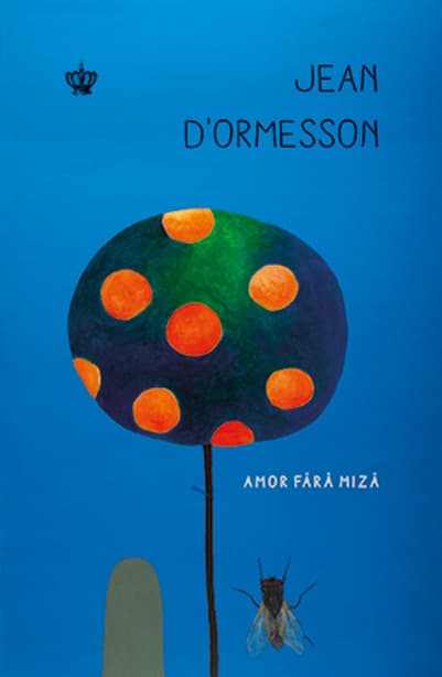 Amor fara miza | Jean d’Ormesson
