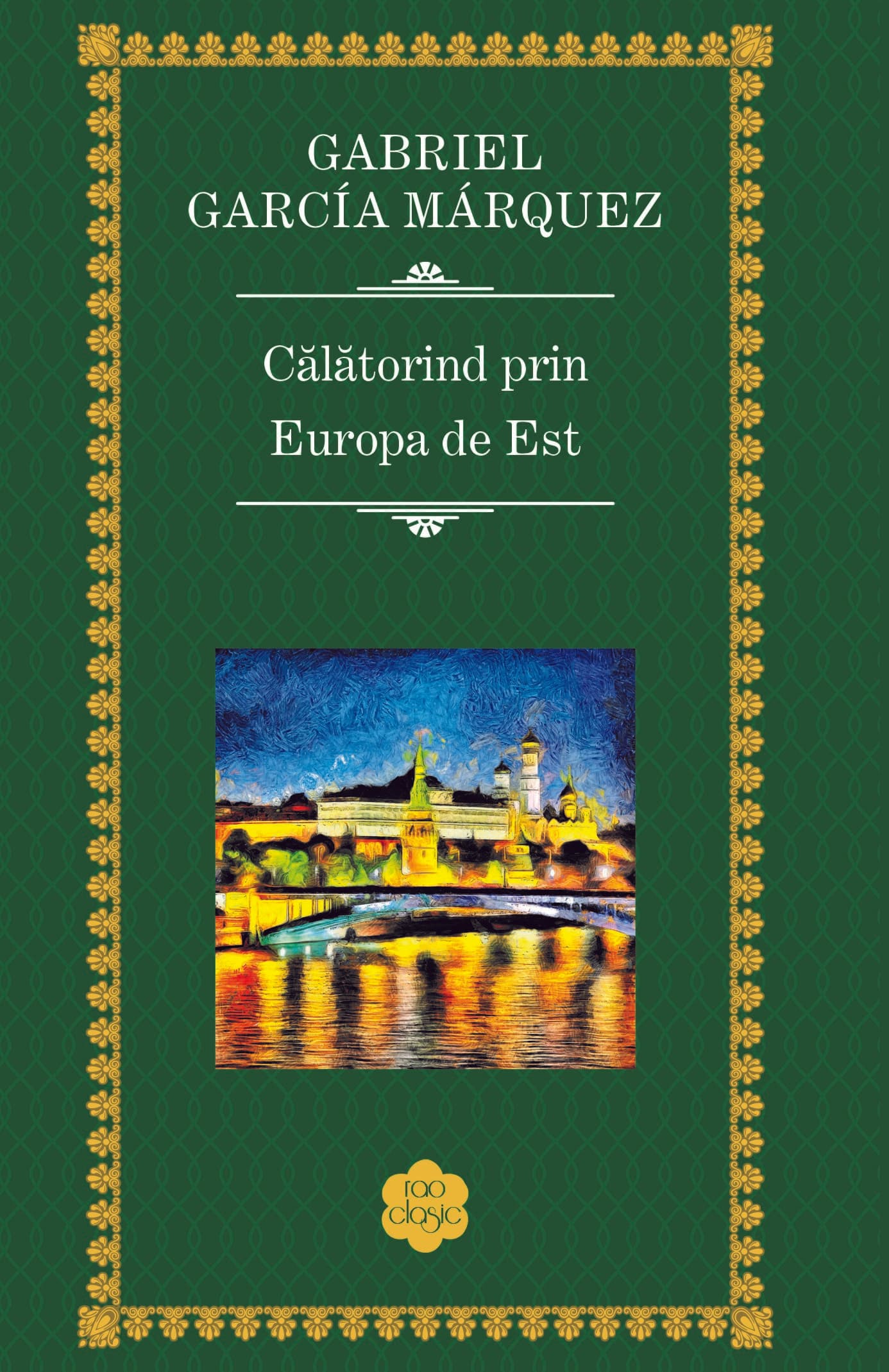 Calatorind prin Europa de Est | Gabriel Garcia Marquez