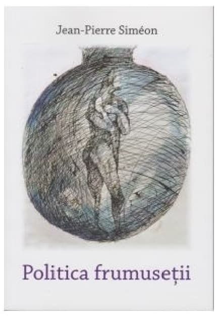 Politica frumusetii | Jean-Pierre Simeon