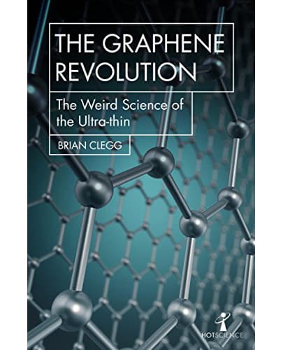 The Graphene Revolution | Brian Clegg
