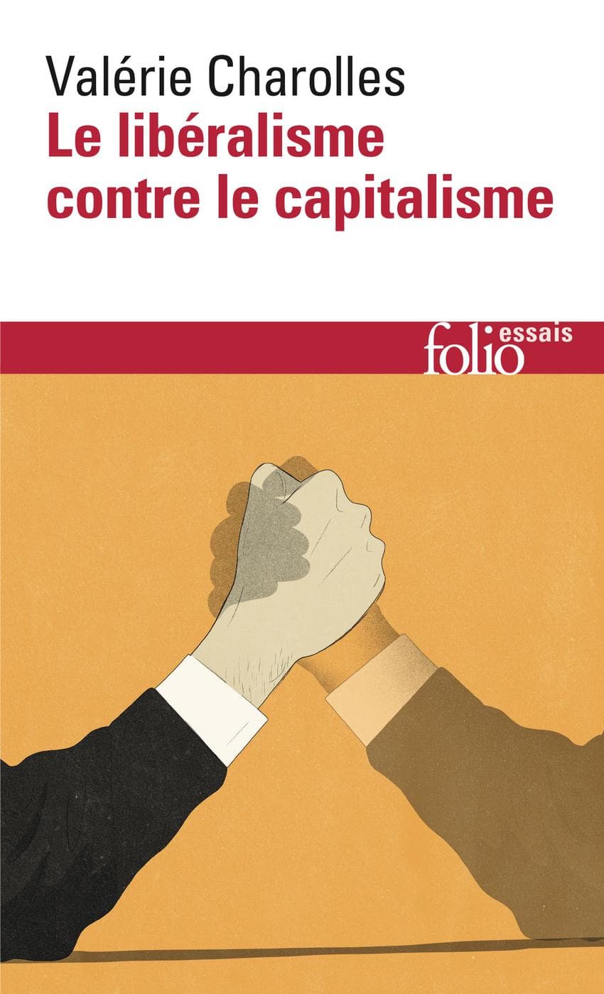 Le liberalisme contre le capitalisme  | Valerie Charolles