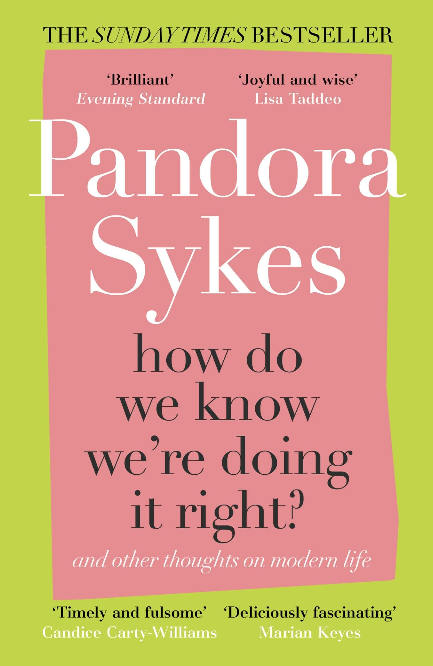 How Do We Know We're Doing It Right? | Pandora Sykes