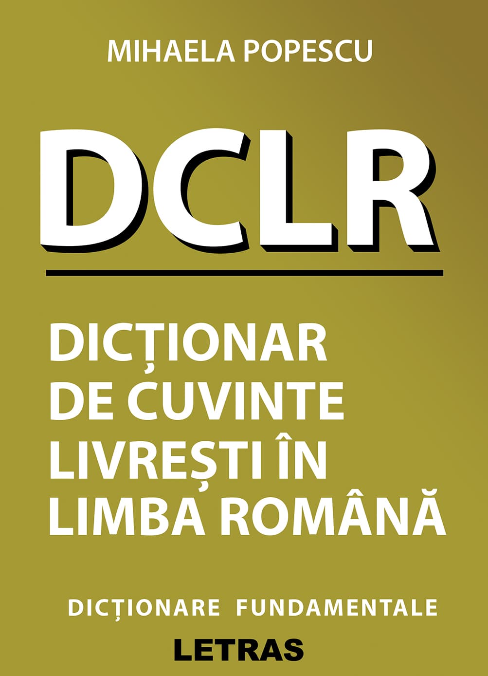 Dictionar de cuvinte livresti in limba romana | Mihaela Popescu