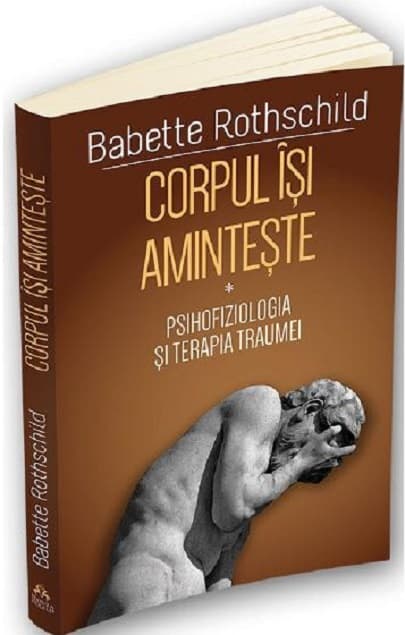 Corpul isi aminteste. Volumul I | Babette Rothschild
