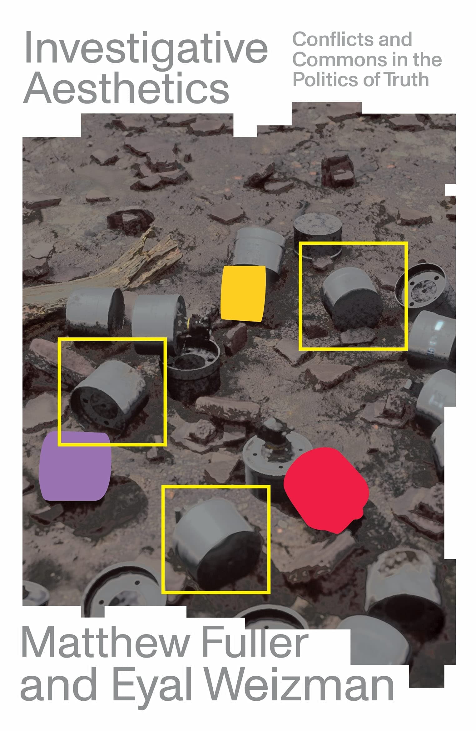Investigative Aesthetics | Matthew Fuller, Eyal Weizman