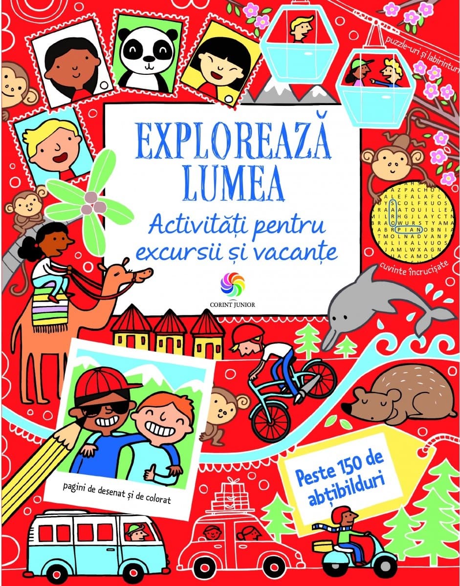 Exploreaza lumea. Activitati pentru excursii si vacante | Rebecca Gilpin, Lucy Bowman