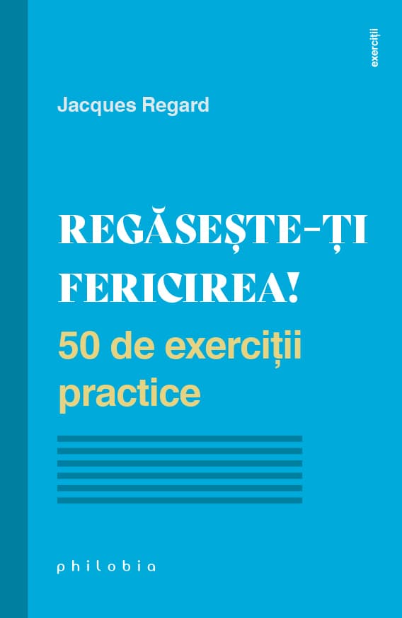 Regaseste-ti fericirea | Jacques Regard