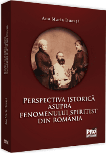 Perspectiva istorica asupra fenomenului spiritist din Romania  | Ana Maria Ducuta