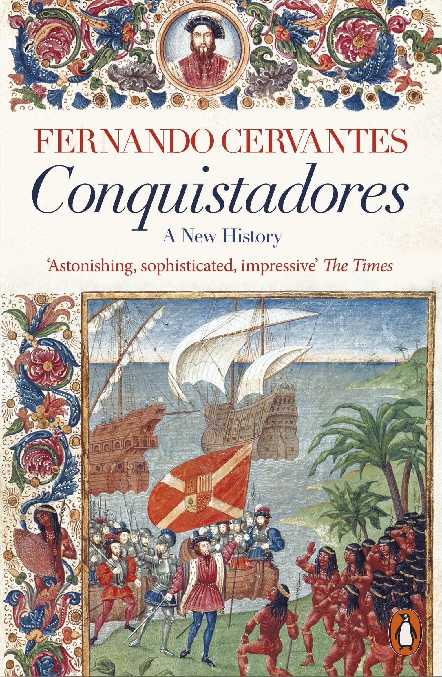Conquistadores: A New History | Fernando Cervantes