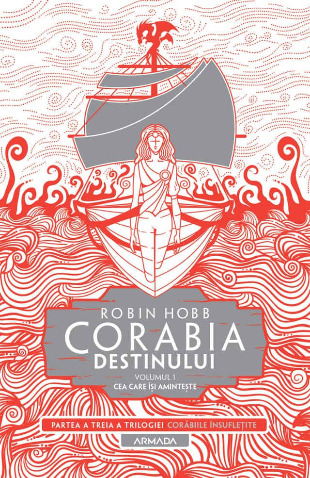 Corabia destinului. Volumul I: Cea care isi aminteste | Robin Hobb
