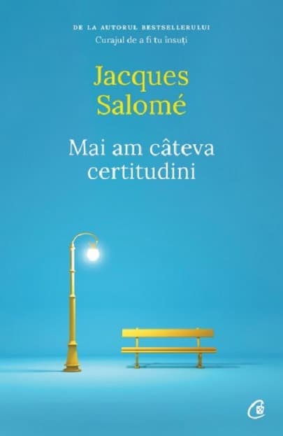 Mai am cateva certitudini | Jacques Salome