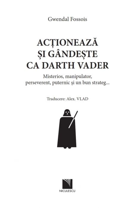 Actioneaza si gandeste ca Darth Vader | Gwendal Fossois