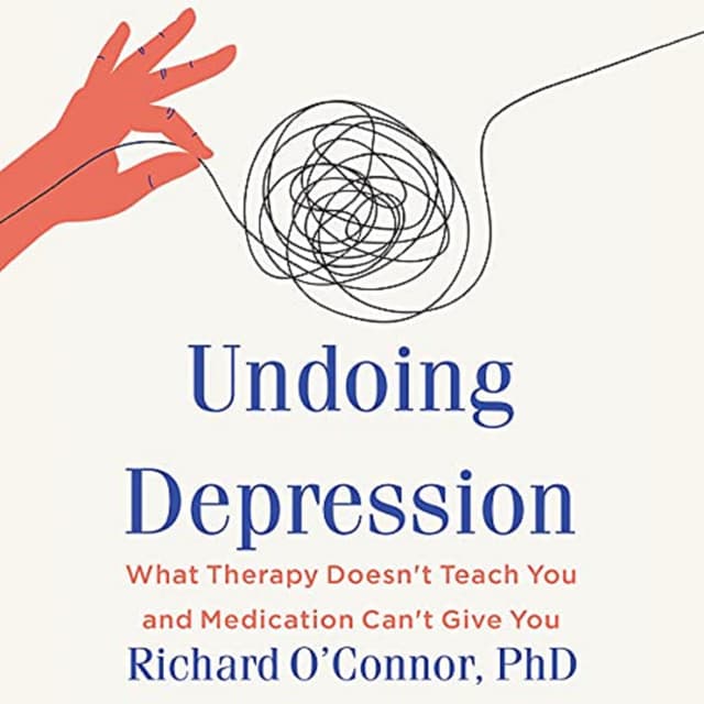 Undoing Depression | Richard O'Connor
