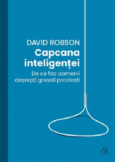 Capcana inteligentei | David Robson