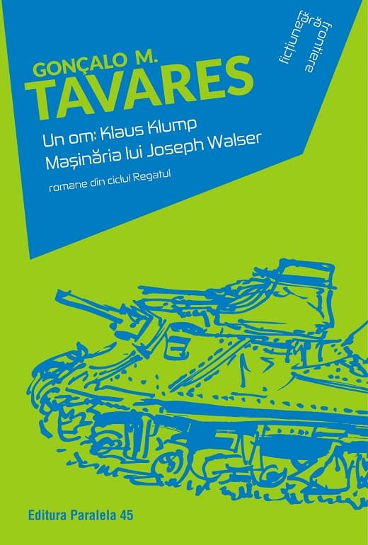 Un om: Klaus Klump. Masinaria lui Joseph Walser | Goncalo M. Tavares