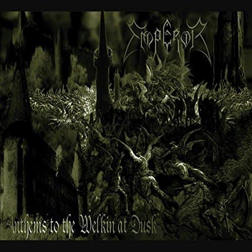 Anthems To The Welkin At Dusk | Emperor