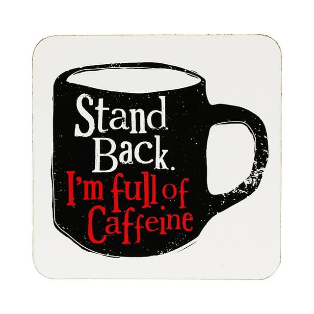 Suport pentru pahar - Stand Back I'm Full Of Caffeine | Really Good