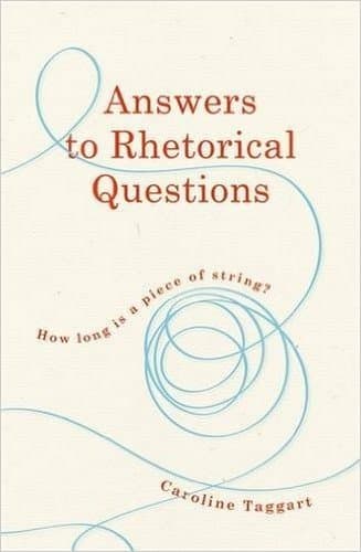 Answers to Rhetorical Questions | Caroline Taggart