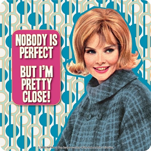 Suport pentru pahar - Nobody Is Perfect But I'm Pretty Close | Half Moon Bay