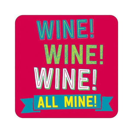 Coaster - Wine Wine Wine All Mine | Dean Morris
