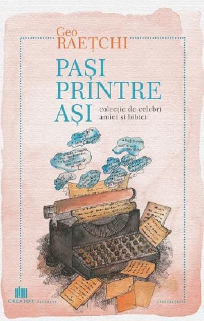 Pasi printre asi | Geo Raetchi