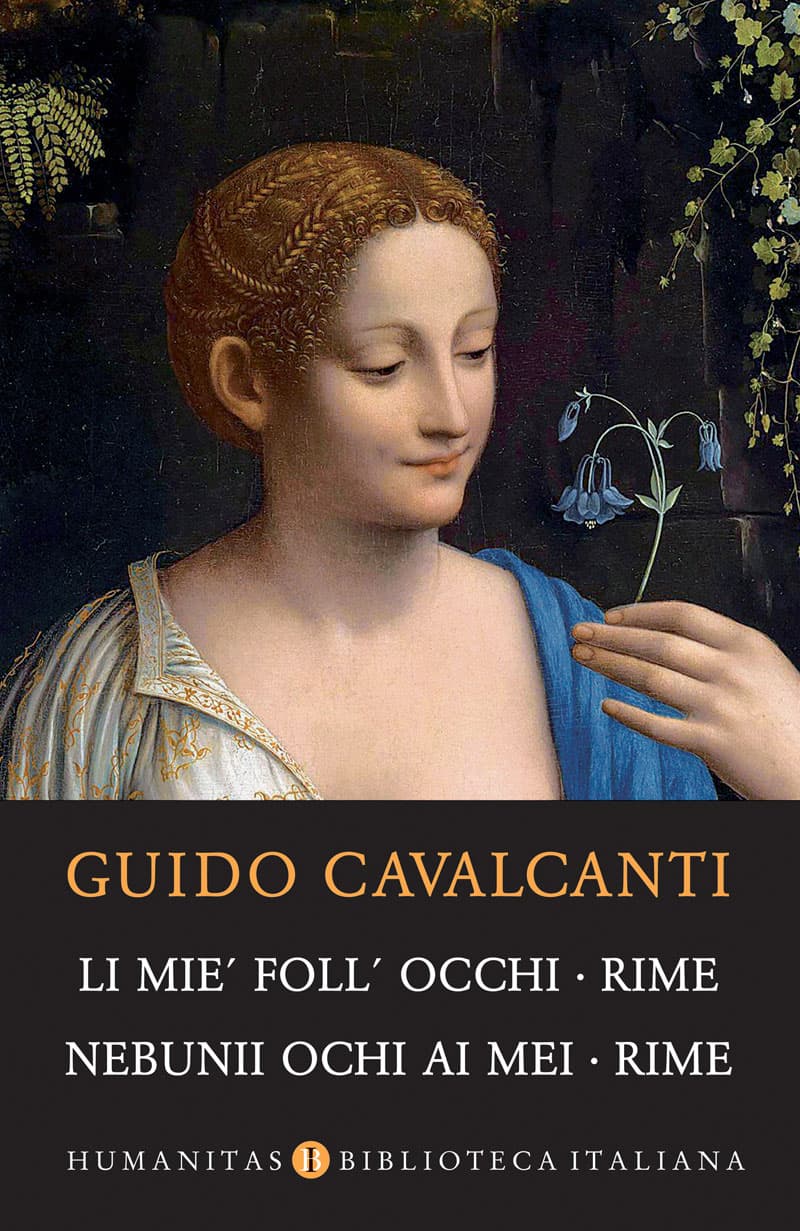 Li mie' foll' occhi. Rime / Nebunii ochi ai mei. Rime | Guido Cavalcanti