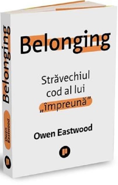 Belonging - Stravechiul cod al lui „impreuna”  | Owen Eastwood