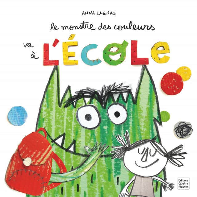 Le monstre de couleurs va a l'ecole | Anna Llenas