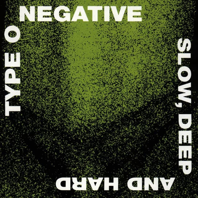 Slow Deep  And   Hard | Type O Negative