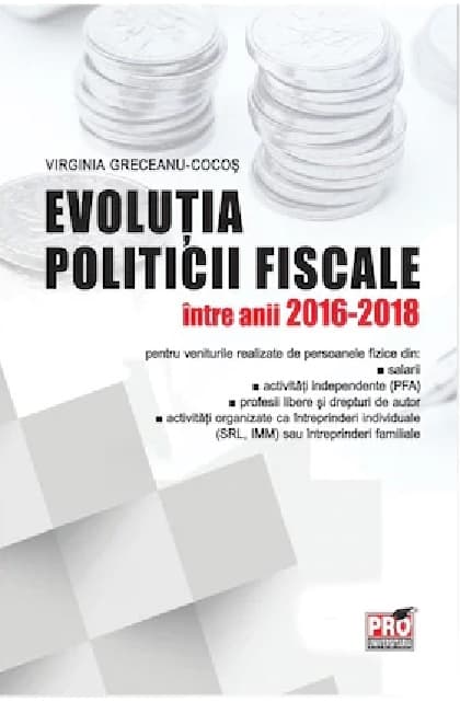 Evolutia politicii fiscale intre anii 2016-2018 | Virginia Greceanu-Cocos