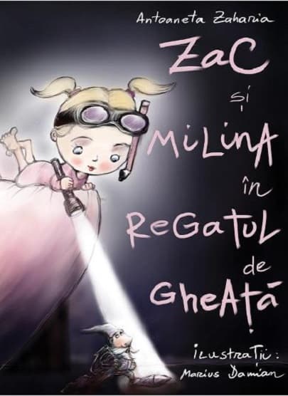 Zac si Milina in Regatul de Gheata | Antoaneta Zaharia