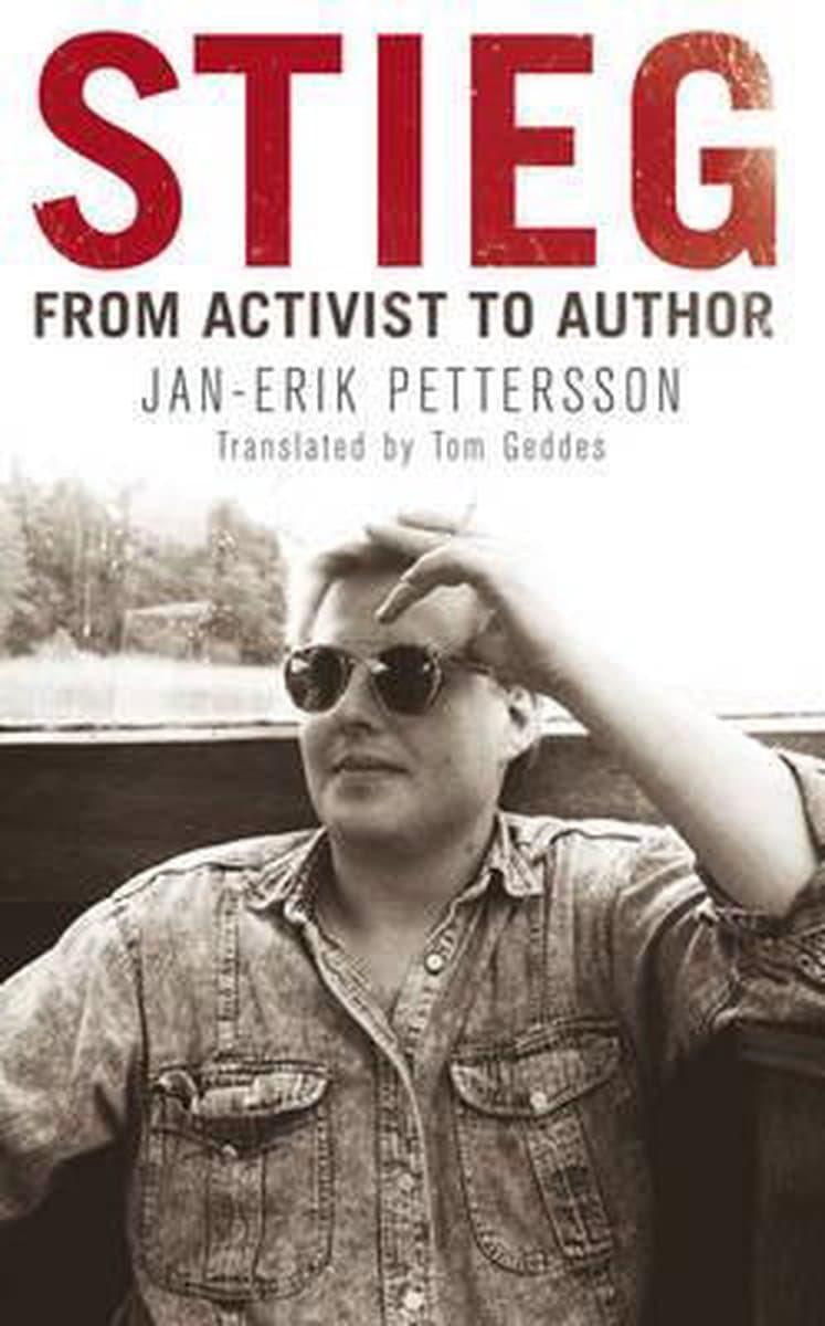 Stieg: From Activist to Author  | Jan-Erik Pettersson