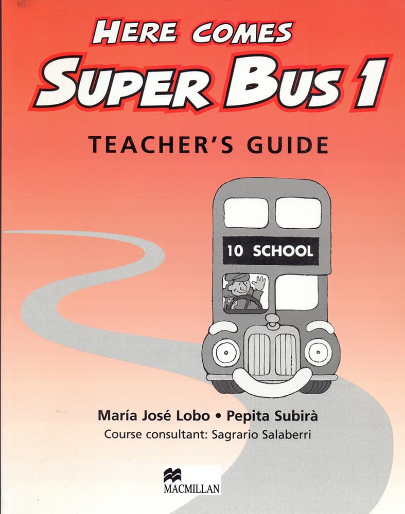 Here Comes Super Bus Level 1 Teacher's Guide | Maria Jose Lobo, Pepita Subira