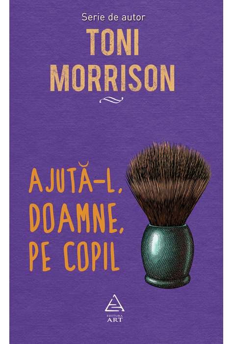Ajuta-l, Doamne, pe copil | Toni Morrison
