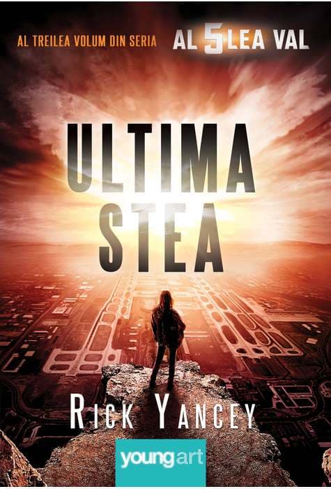 Ultima stea | Rick Yancey