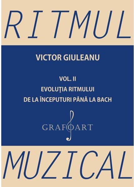 Ritmul muzical. Volumul II  | Victor Giuleanu