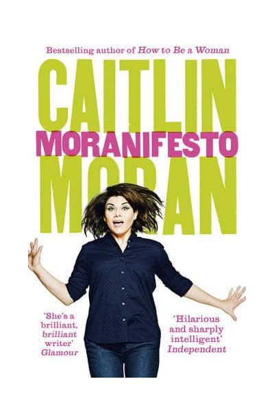 Moranifesto | Caitlin Moran