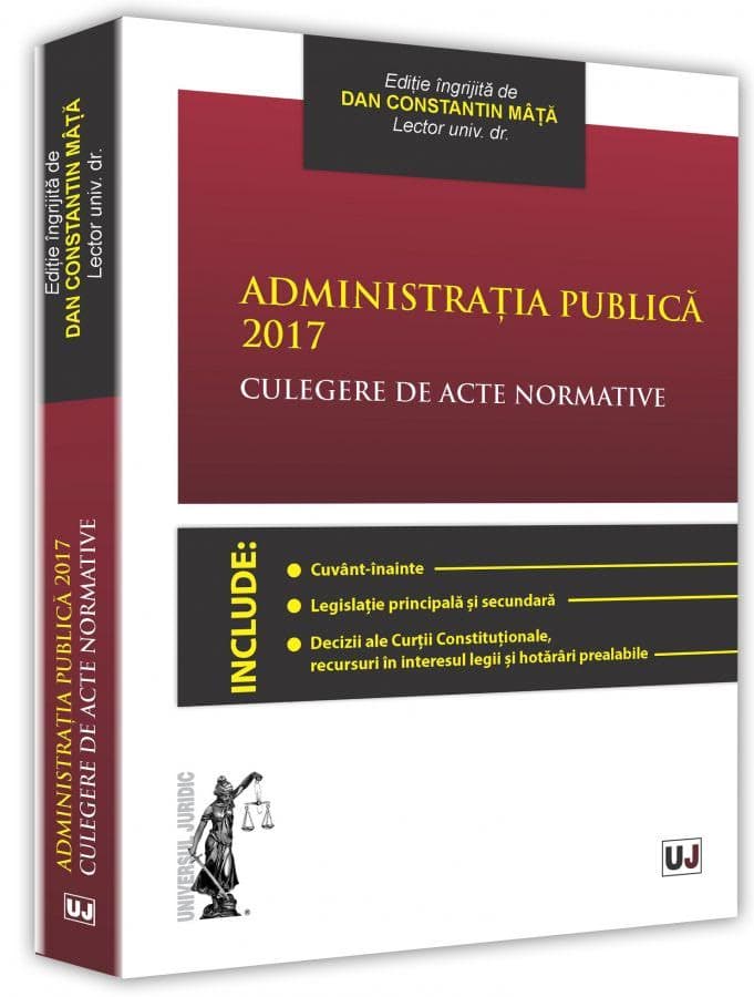 Administratia publica 2017. Culegere de acte normative | Dan Constantin Mata