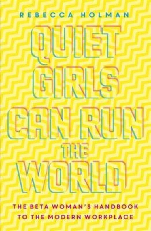 Quiet Girls Can Run the World | Rebecca Holman