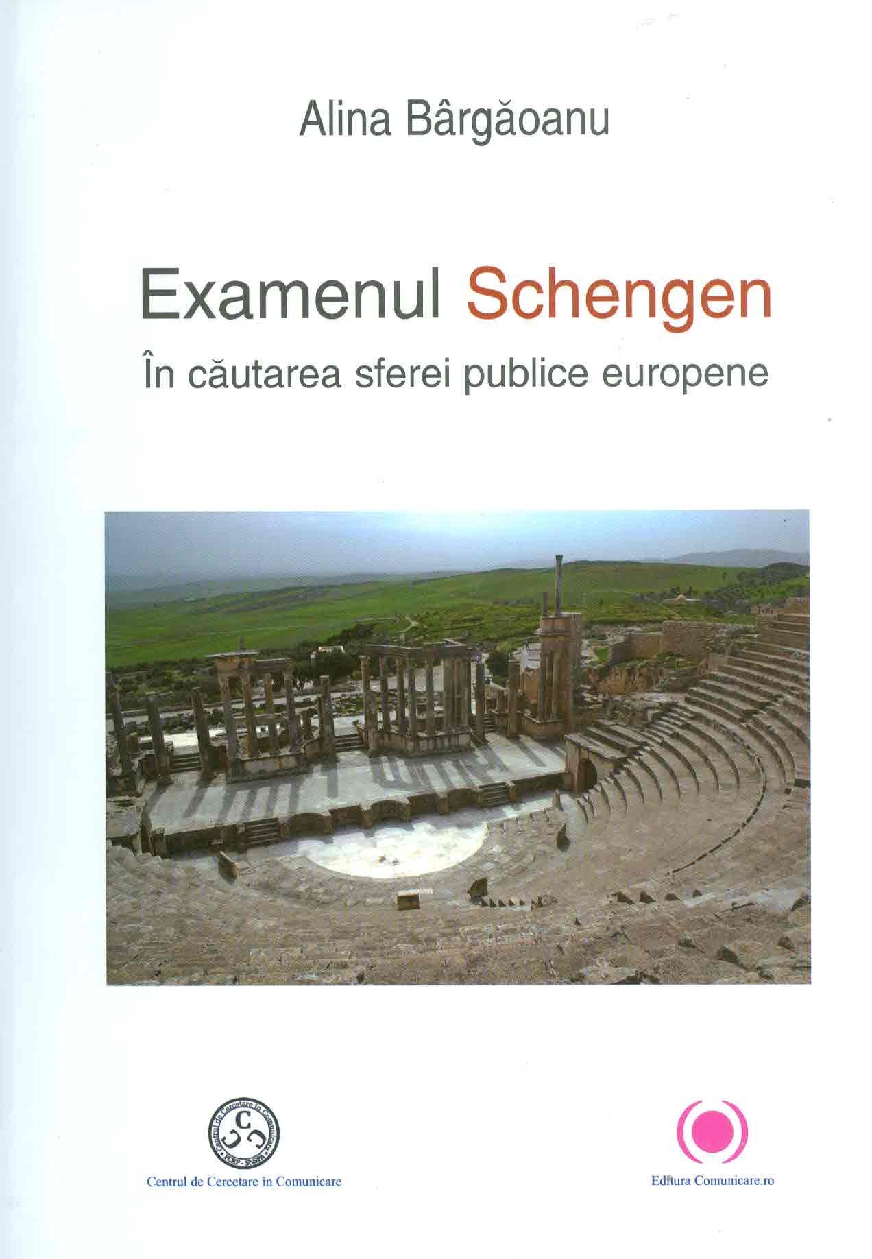Examenul Schengen. In cautarea sferei publice europene | Alina Bargaoanu